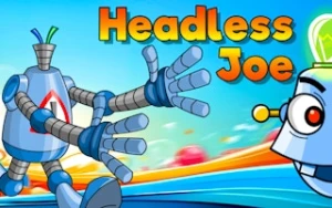Headless Joe - Play Free Best robots Online Game on JangoGames.com