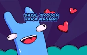 Skivl Tycoon Farm Magnat - Play Free Best monster Online Game on JangoGames.com