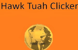 Hawk Tuah Clicker - Play Free Best clicker Online Game on JangoGames.com