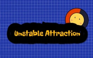 Unstable Attraction - Play Free Best casual Online Game on JangoGames.com